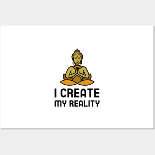 I Create My Reality Posters and Art